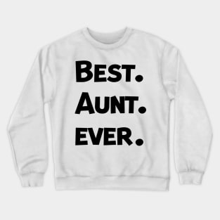 Best Aunt ever Crewneck Sweatshirt